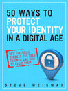 50 Ways to Protect Your Identity in a Digital Age (eBook): New Financial Threats You Need to Know and How to Avoid Them